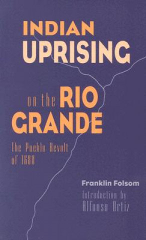Kniha Indian Uprising on the Rio Grande Franklin Folsom