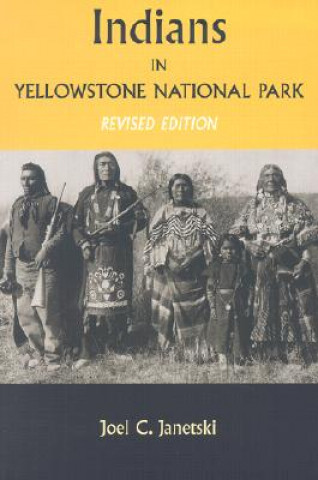 Kniha Indians In Yellowstone National Park Joel C Janetski