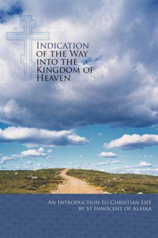 Carte Indication of the Way into the Kingdom of Heaven Saint Innocent of Alaska