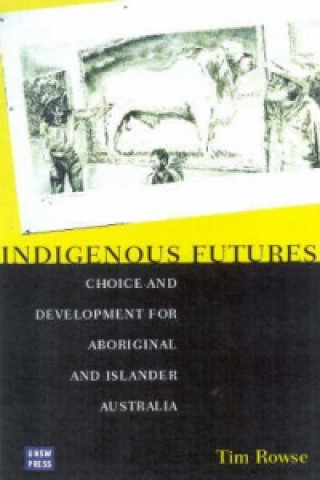 Книга Indigenous Futures Tim Rowse