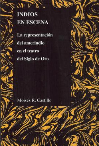 Book Indios En Escena Moises R. Castillo