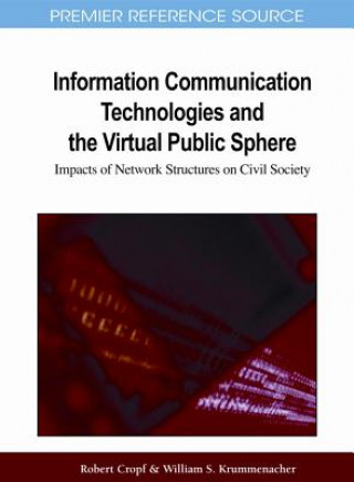 Carte Information Communication Technologies and the Virtual Public Sphere Robert Cropf