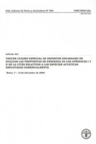 Könyv Informe del Tercer Cuadro Especial de Expertos de La Fa Encargado de Evaluar Las Propuestas de Enmienda de Los Apendices I y II de La Cites Food and Agriculture Organization of the United Nations