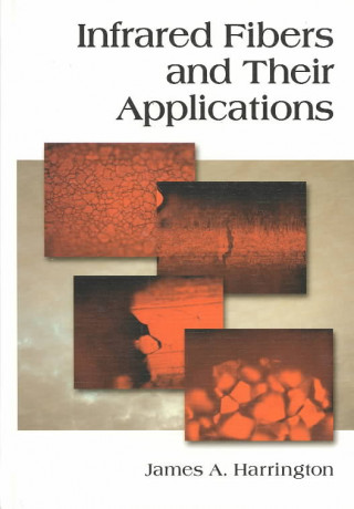 Книга Infrared Fibers and Their Applications v. PM135 James A. Harrington
