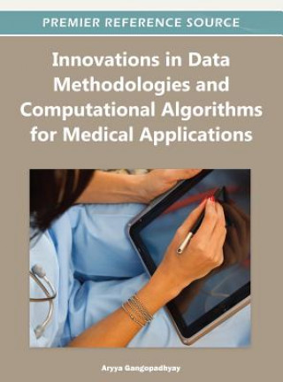 Könyv Innovations in Data Methodologies and Computational Algorithms for Medical Applications Aryya Gangopadhyay