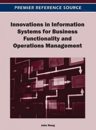 Carte Innovations in Information Systems for Business Functionality and Operations Management John Wang