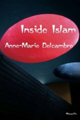 Kniha Inside  Islam Anne-Marie Delcambre