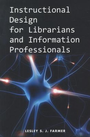 Buch Instructional Design for Librarians and Information Professionals Lesley S. J. Farmer