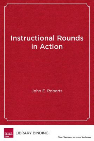 Buch Instructional Rounds in Action John E. Roberts