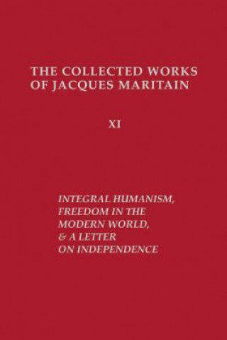 Buch Integral Humanism, Freedom in the Modern World, and A Letter on Independence, Revised Edition Jacques Maritain