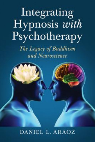 Könyv Integrating Hypnosis with Psychotherapy Daniel L. Araoz