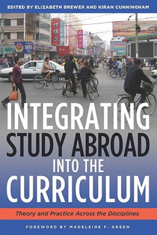 Książka Integrating Study Abroad into the Curriculum Madeleine F. Green