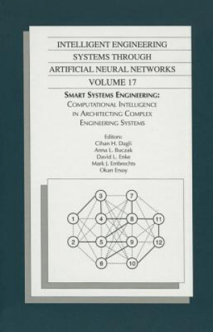 Kniha Intelligent Engineering Systems Through Artificial Neural Networks v. 17; Proceedings of the ANNIE 2006 Conference, St. Louis, Missouri, USA Cihan H. Dagli
