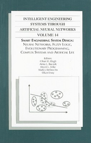 Książka INTELLIGENT ENGINEERING SYSTEMS THROUGH ARTIFICIAL NEURAL NETWORKS VOL 14 (802280) Cihan H. Dagli