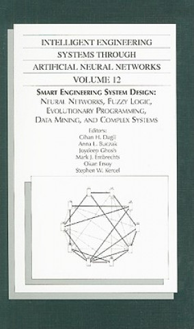 Könyv INTELLIGENT ENGINEERING SYSTEMS THROUGH ARTIFICIAL NEURAL NETWORKS: VOL 12 (ANNIE 2002) (801918) Cihan H. Dagli