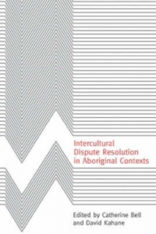 Könyv Intercultural Dispute Resolution in Aboriginal Contexts 