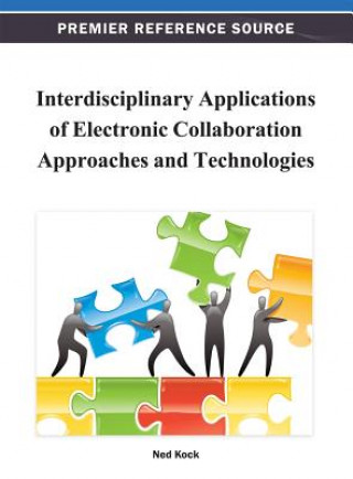 Kniha Interdisciplinary Applications of Electronic Collaboration Approaches and Technologies Kock