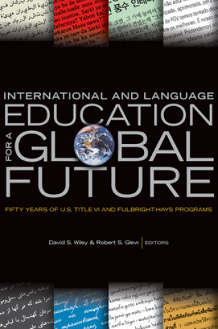 Kniha International and Language Education for a Global Future David S. Wiley