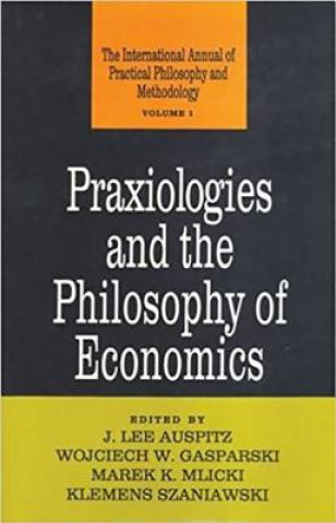 Książka Praxiologies and the Philosophy of Economics 