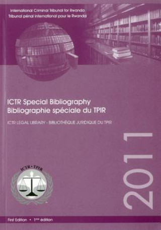 Книга International Criminal Tribunal for Rwanda (ICTR) special bibliography 2011 United Nations: International Criminal Tribunal for Rwanda