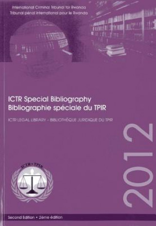 Książka International Criminal Tribunal for Rwanda (ICTR) special bibliography 2012 International Criminal Tribunal For Rwanda