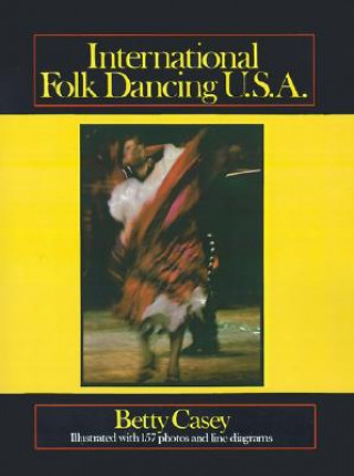 Könyv International Folk Dancing, Usa Betty Casey
