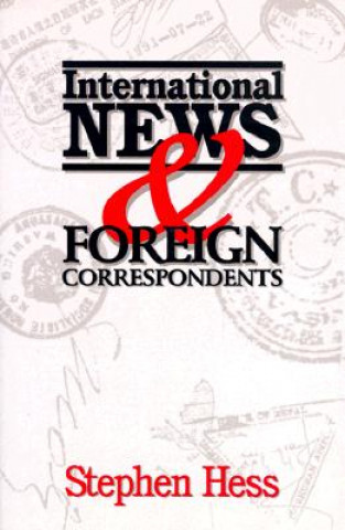 Kniha International News & Foreign Correspondents Stephen Hess