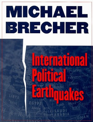 Książka International Political Earthquakes Michael Brecher