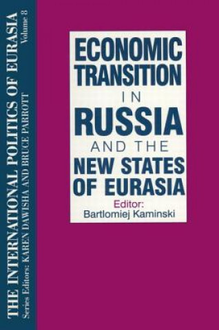 Libro International Politics of Eurasia: v. 8: Economic Transition in Russia and the New States of Eurasia S. Frederick Starr