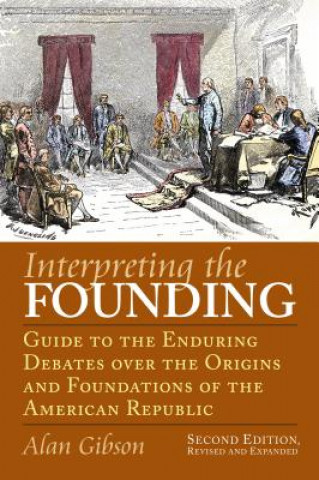 Könyv Interpreting the Founding Alan Gibson