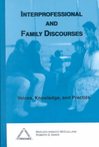 Kniha Interprofessional and Family Discourses Roberta G. Sands