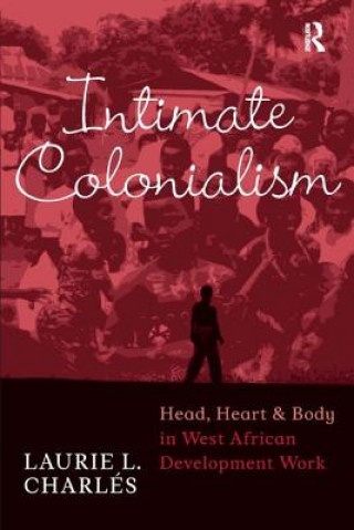 Kniha Intimate Colonialism Laurie L. Charles