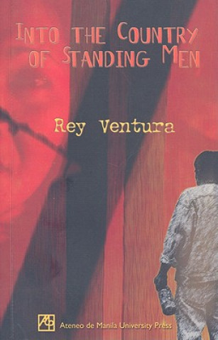 Книга Into the Country of Standing Men Reynald B. Ventura