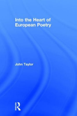 Kniha Into the Heart of European Poetry John Taylor