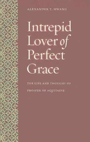 Книга Intrepid Lover of Perfect Grace Alexander Y. Hwang