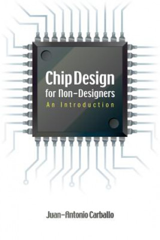 Livre Chip Design for Non-Designers Juan-Antonio Carballo