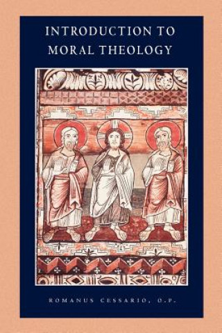 Carte Introduction to Moral Theology Romanus Cessario