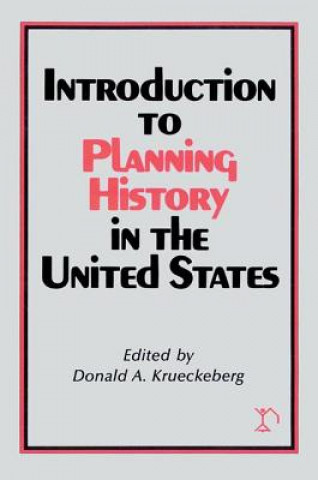Книга Introduction to Planning History in the United States Donald A. Krueckeberg