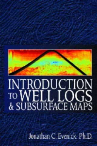 Book Introduction to Well Logs and Subsurface Maps Jonathan C. Evenick