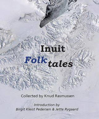 Kniha Inuit Folk-Tales Jette Rygaard