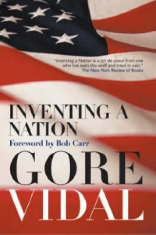 Kniha Inventing a Nation Gore Vidal