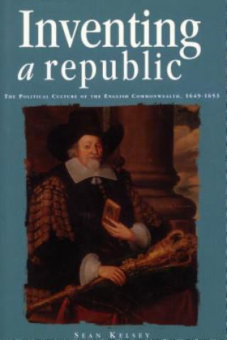 Kniha Inventing a Republic Sean Kelsey