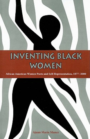 Knjiga Inventing Black Women Ajuan Maria Mance