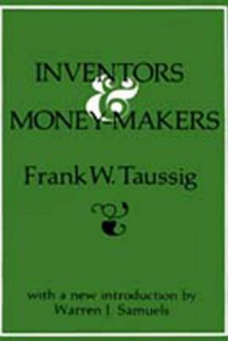 Könyv Inventors and Money-Makers Frank W. Taussig