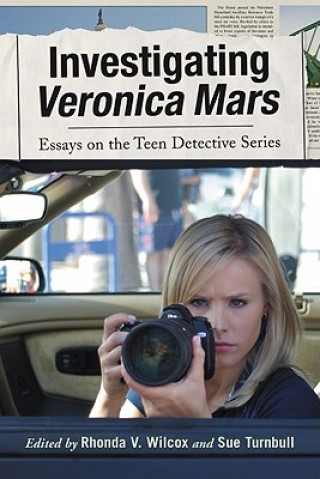 Carte Investigating Veronica Mars Rhonda V. Wilcox