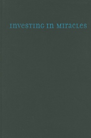 Knjiga Investing in Miracles Katharine L. Wiegele