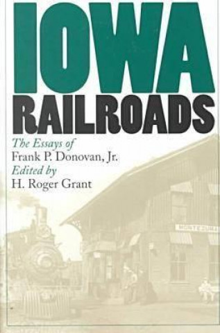 Carte Iowa Railroads Frank P. Donovan Jr