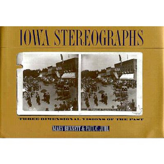 Kniha Iowa Stereographs Paul C. Juhl