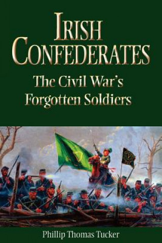 Kniha Irish Confederates Phillip Thomas Tucker