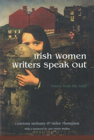Kniha Irish Women Writers Speak Out Caitriona Moloney